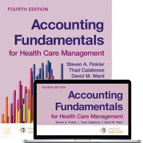  Accounting Fundamentals for Health Care Management, Fourth Edition
