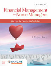 Financial Management for Nurse Managers: Merging the Heart with the Dollar
