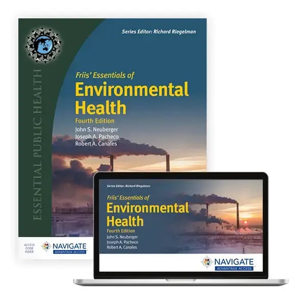 Friis' Essentials of Environmental Health, 4th Edition Friis' Essentials of Environmental Health, 4th Edition