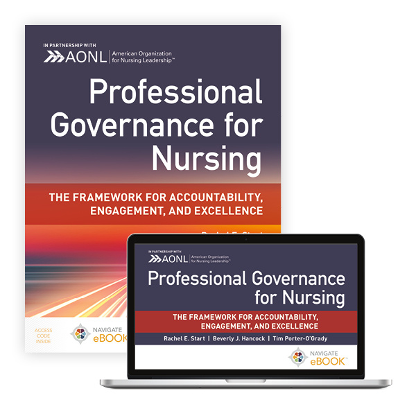 Professional Governance for Nursing: The Framework for Accountability, Engagement, and Excellence