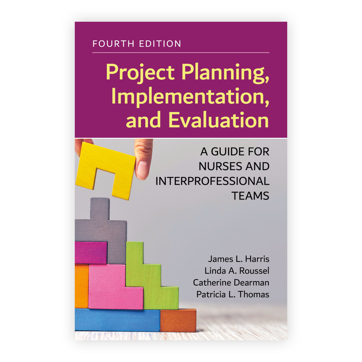 Project Planning, Implementation, and Evaluation: A Guide for Nurses and Interprofessional Teams